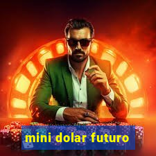 mini dolar futuro